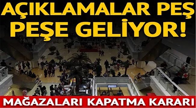 MAĞAZALAR KAPATMAYA BAŞLADI