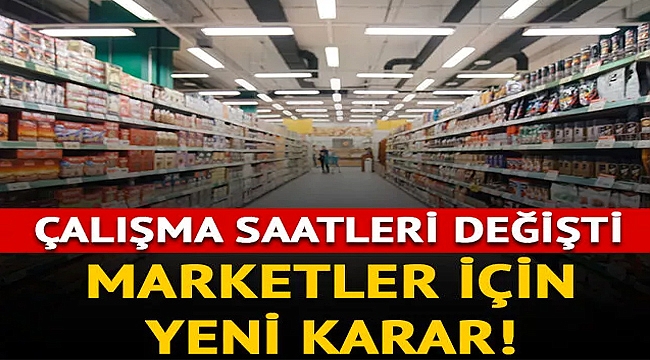 MARKETLER İÇİN YENİ KARAR
