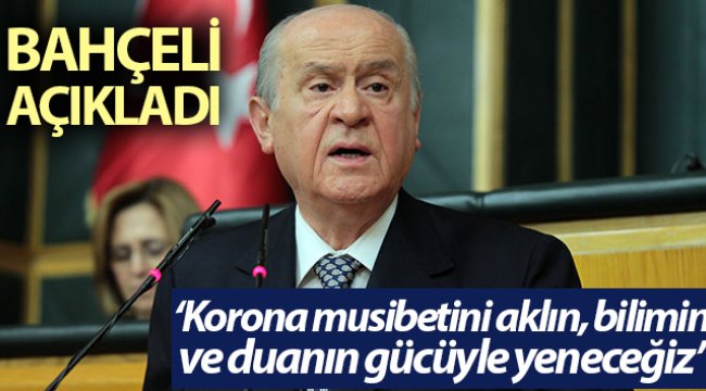 MHP Genel Başkanı Bahçeli: ”Türk milletinin bu virüs kuşatmasını da yaracağına inanıyorum”