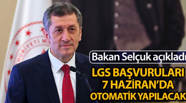 Milli Eğitim Bakanı Ziya Selçuk: &#039;7 Haziran 2020&#039;de LGS’nin başvurularını otomatik olarak yapacağız&#039;