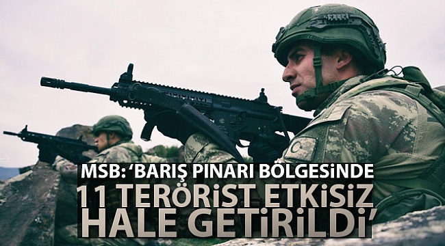 MSB: '11 terörist etkisiz hale getirildi'