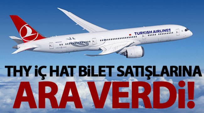 THY, bilet satışlarına geçici süreyle ara verdi