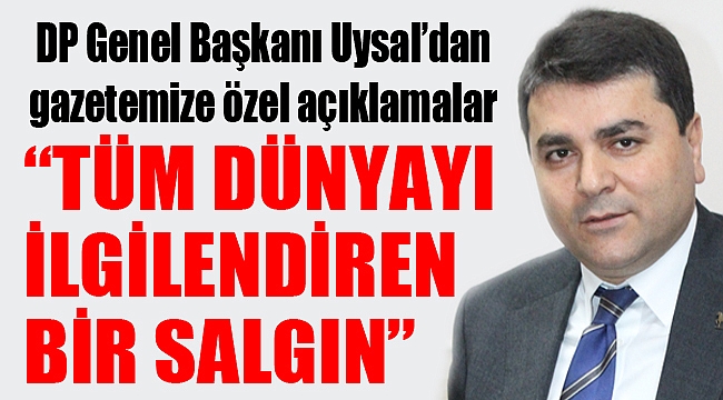 “TÜM DÜNYAYI İLGİLENDİREN BİR SALGIN”