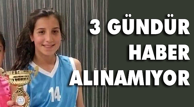 15 YAŞINDAKİ HİLAL'DEN 3 GÜNDÜR HABER ALINAMIYOR