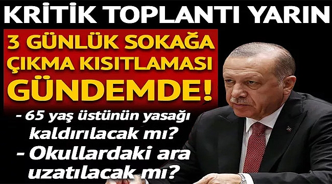 3 günlük sokağa çıkma kısıtlaması gündemde