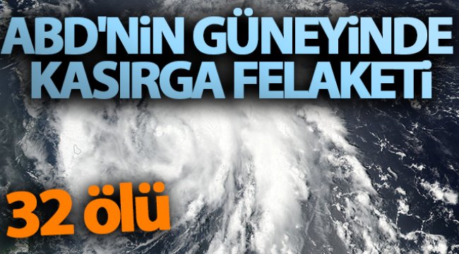 ABD&#039;nin güneyinde kasırga felaketi: 32 ölü