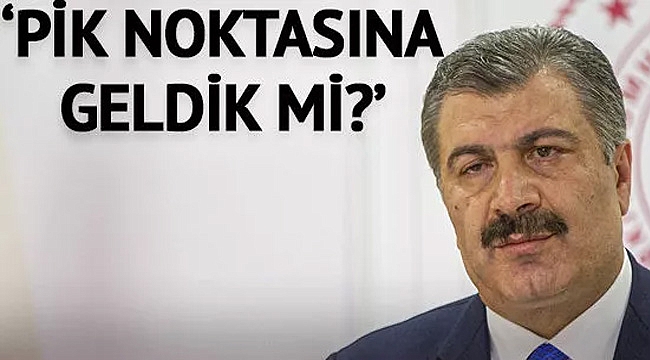 Bakan Koca'dan 'Pik noktasına geldik mi?' sorusuna yanıt