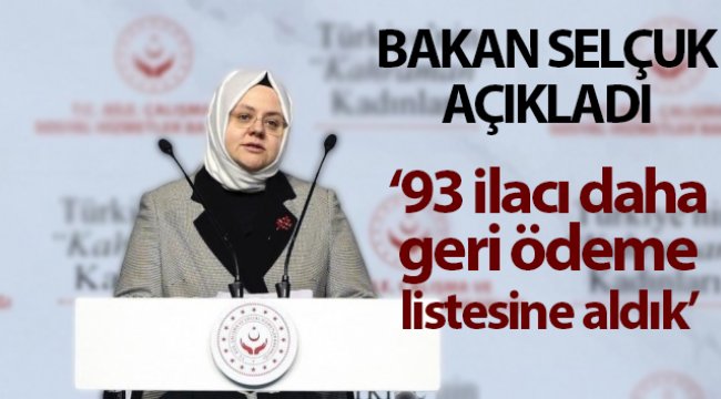 Bakan Selçuk; &#039;4’ü kanser ve epilepsi, 3’ü parkinson olmak üzere 93 ilacı daha geri ödeme listesine aldık&#039;
