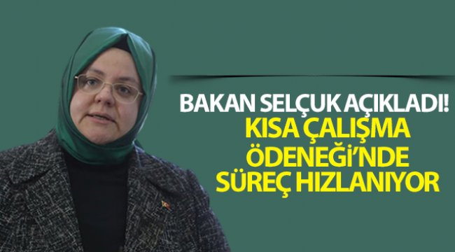 Bakan Selçuk'tan kısa çalışma ödeneği açıklaması