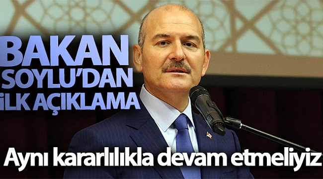 Bakan Soylu'dan ilk açıklama