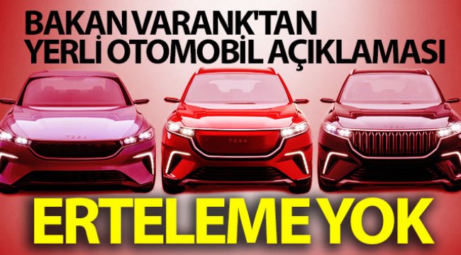 Bakan Varank'tan yerli otomobil açıklaması