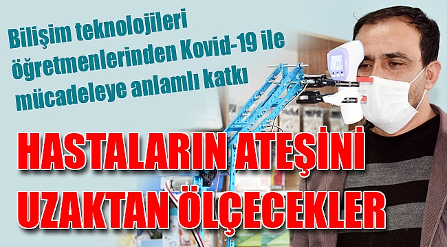 BİLİŞİM TEKNOLOJİLERİ ÖĞRETMENLERİNDEN KOVID-19 İLE MÜCADELEYE ANLAMLI KATKI