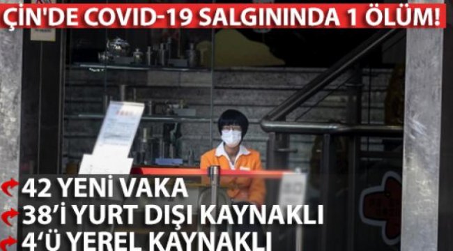 Çin'de Covid-19 salgınında 1 kişi öldü