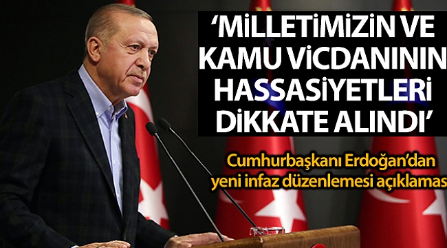 Cumhurbaşkanı Erdoğan'dan yeni infaz düzenlemesi açıklaması
