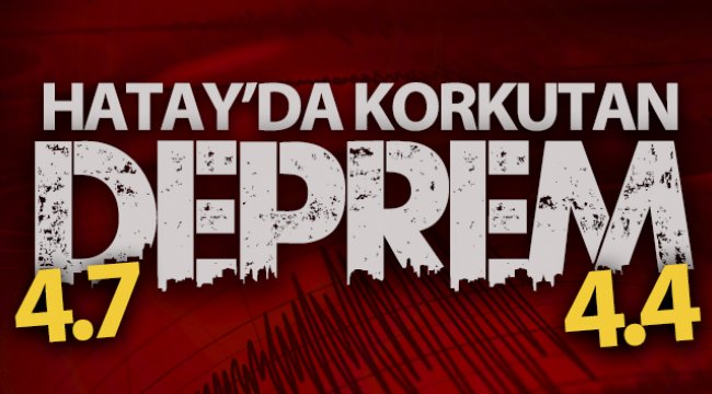 Hatay'ın Yayladağı ilçesinde art arda depremler!