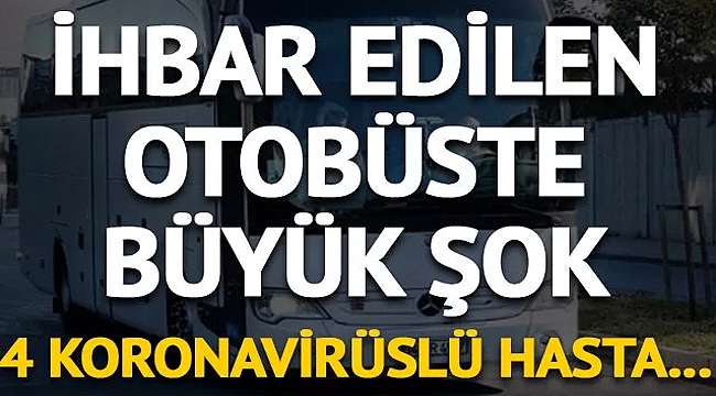 İHBAR EDİLEN OTOBÜSTE ŞOK