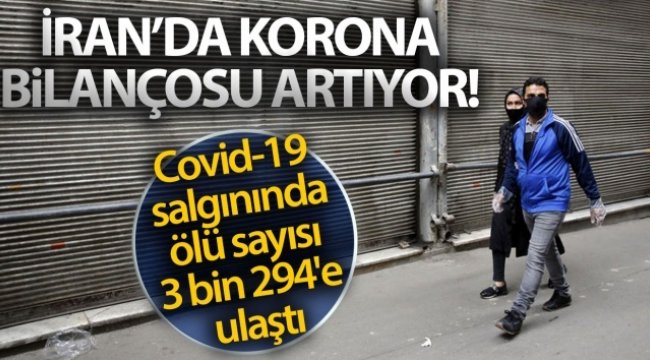 İran'da Covid-19 salgınında ölü sayısı 3 bin 294'e ulaştı