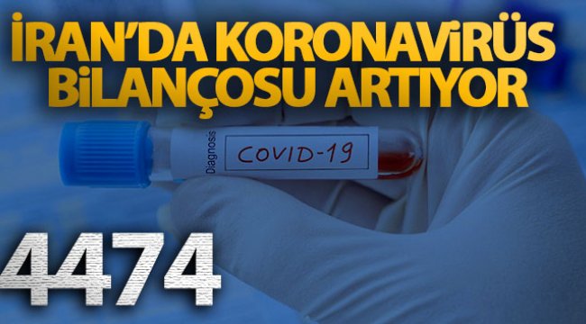 İran’da koronavirüs bilançosu artıyor! Ölenlerin sayısı 4 bin 474'e yükseldi