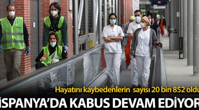 İspanya’da korona virüs nedeniyle can kaybı 20 bin 852’ye yükseldi