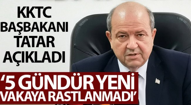 KKTC Başbakanı Tatar: &quot;KKTC’de 5 gündür yeni korona vakası tespit edilmedi’’