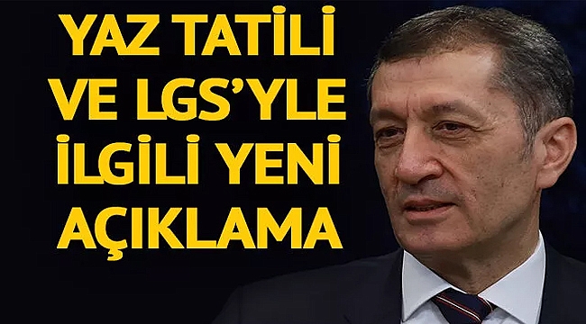 Milli Eğitim Bakanı'ndan LGS ve yaz tatiliyle ilgili yeni açıklama