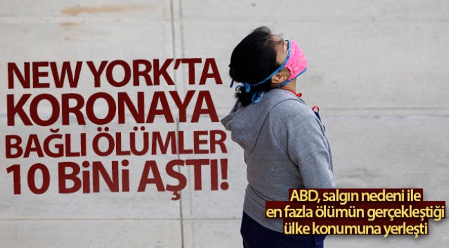 New York’ta koronaya bağlı ölümler 10 bini aştı