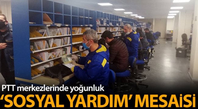 PTT Dağıtım Merkezlerinde "Sosyal Yardım" mesaisi