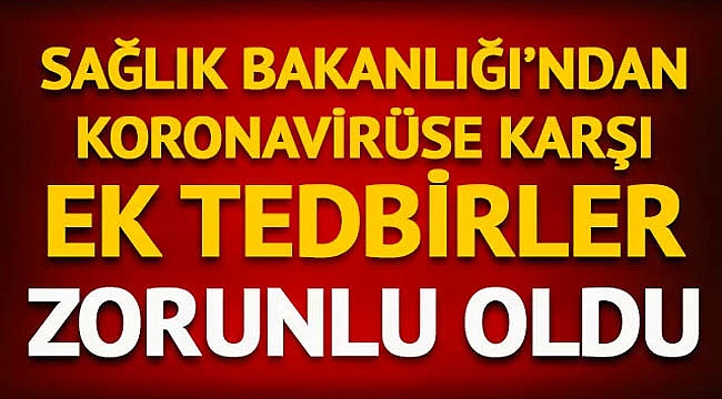 Sağlık Bakanlığı'ndan koronavirüse karşı ek tedbirler