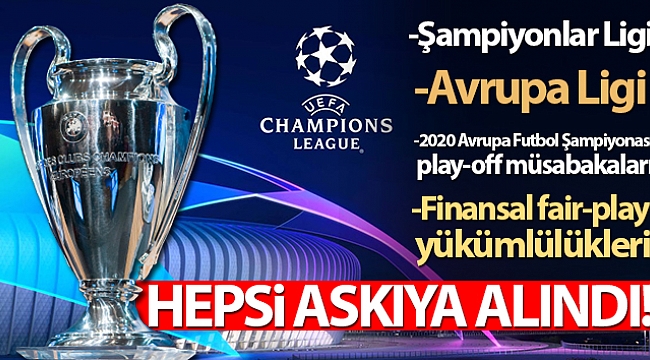 UEFA, tüm organizasyonlarını erteledi