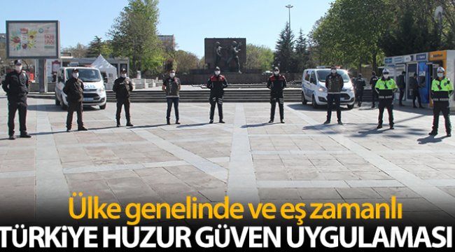 81 ilde Türkiye Güven Huzur Uygulaması gerçekleştirdi