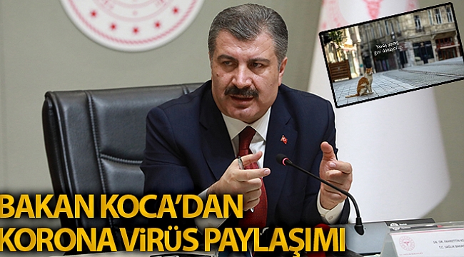 BAKAN KOCA'DAN KORONAVİRÜS PAYLAŞIMI