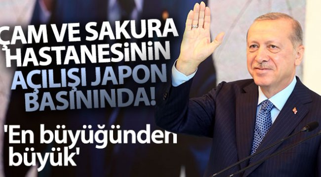 Çam ve Sakura Hastanesi'nin açılışı Japonya basınında