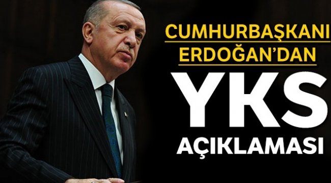 Cumhurbaşkanı Erdoğan'dan YKS açıklaması
