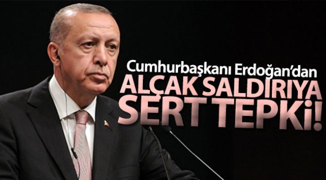Cumhurbaşkanı Erdoğan: 'Hain saldırının bedeli bu alçaklara ödetilecektir'