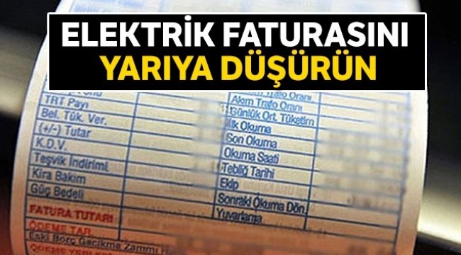 Elektrik faturasını yarıya düşürün