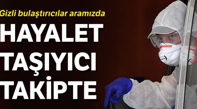Hayalet taşıyıcı takibe alınıyor