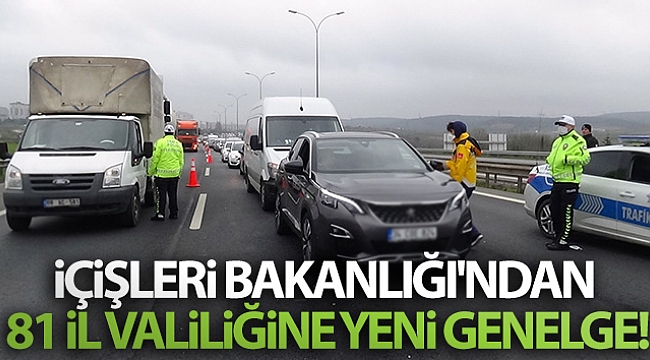 İçişleri Bakanlığından valiliklere şehir giriş-çıkış tedbirleri konulu ek genelge