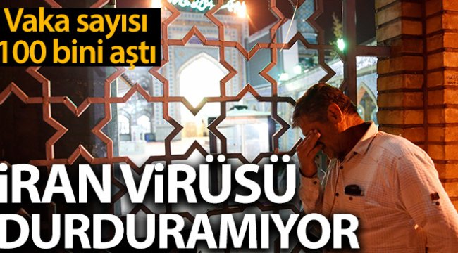 İran'da korona virüs vaka sayısı 100 bini aştı