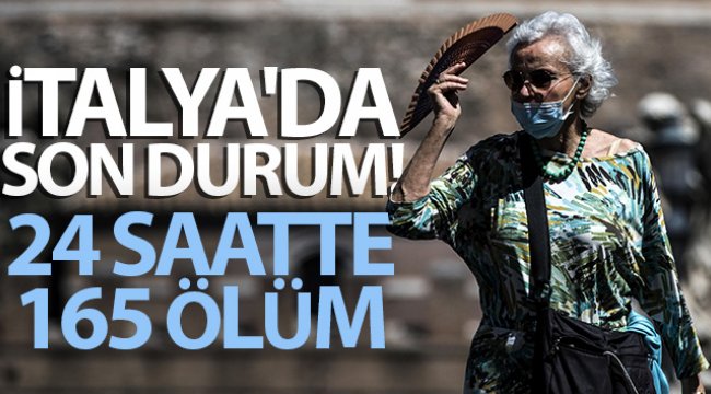 İtalya'da son 24 saatte koronavirüsten 165 ölüm