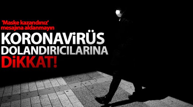 Korona dolandırıcılarına dikkat