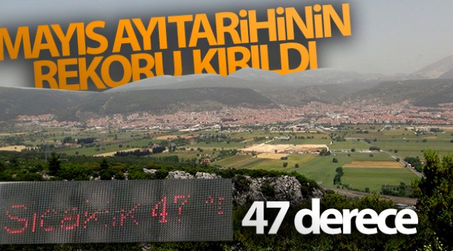 Muğla'da Mayıs ayı tarihinin rekoru kırıldı! 47 derece