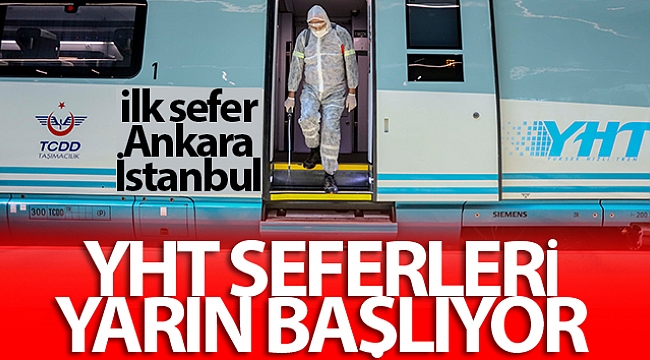 YHT seferleri yarın itibariyle başlıyor