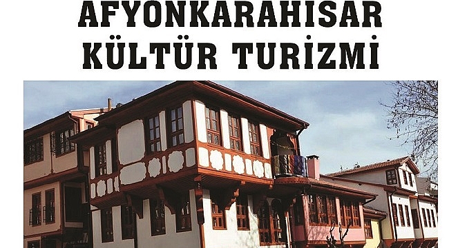 AFYONKARAHİSAR KÜLTÜRÜ KİTAPLAŞTIRILDI