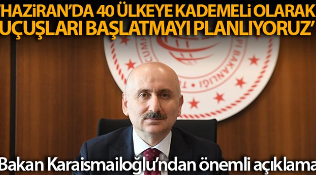 Bakan Karaismailoğlu'ndan dış hat uçuşlarla ilgili açıklama