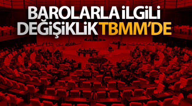 Barolarla ilgili değişiklik TBMM’de