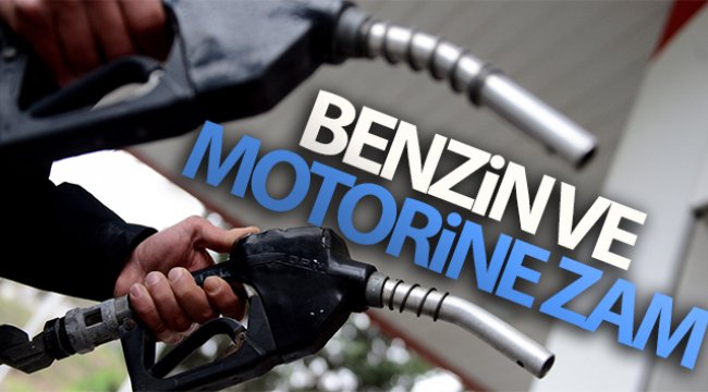 Benzin ve motorine zam!