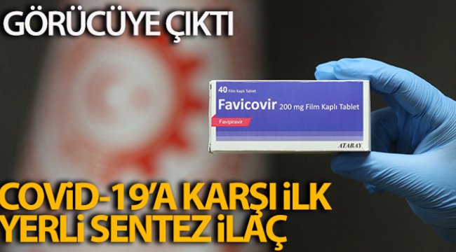 Covid-19’a karşı ilk yerli sentez ilaç