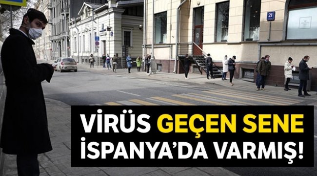 İspanya'da virüs bir yıl önce varmış!