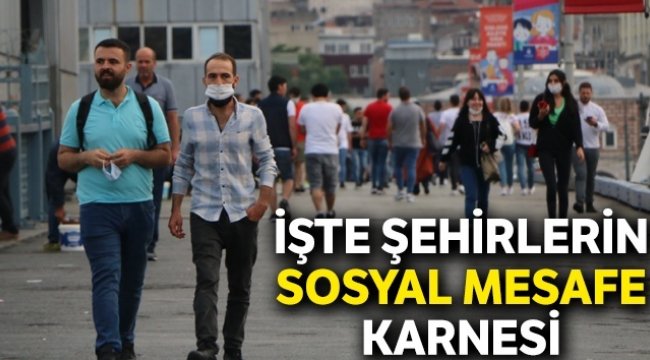 İşte şehirlerin 'sosyal mesafe' karnesi