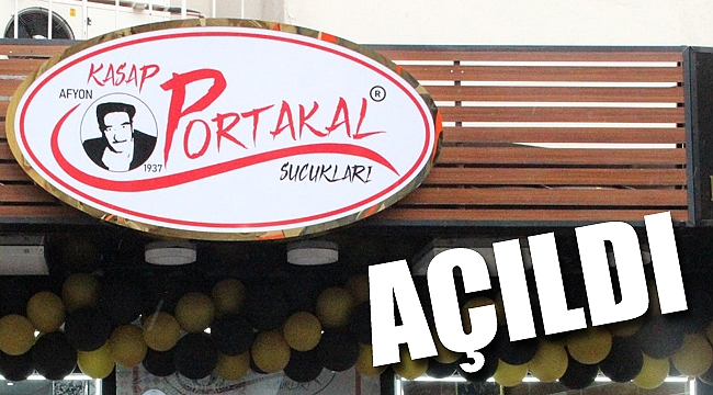 KASAP PORTAKAL AÇILDI